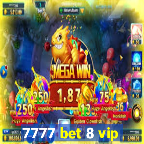 7777 bet 8 vip